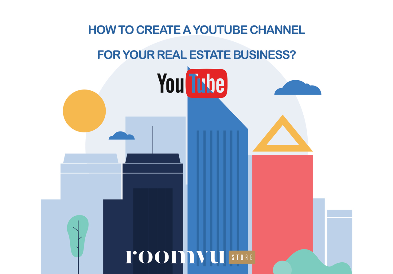 Create a YouTube Channel for your Real Estate Business in 6 Steps